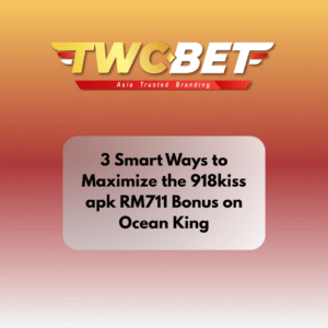 3 Smart Ways to Maximize the 918kiss apk RM711 Bonus on Ocean King