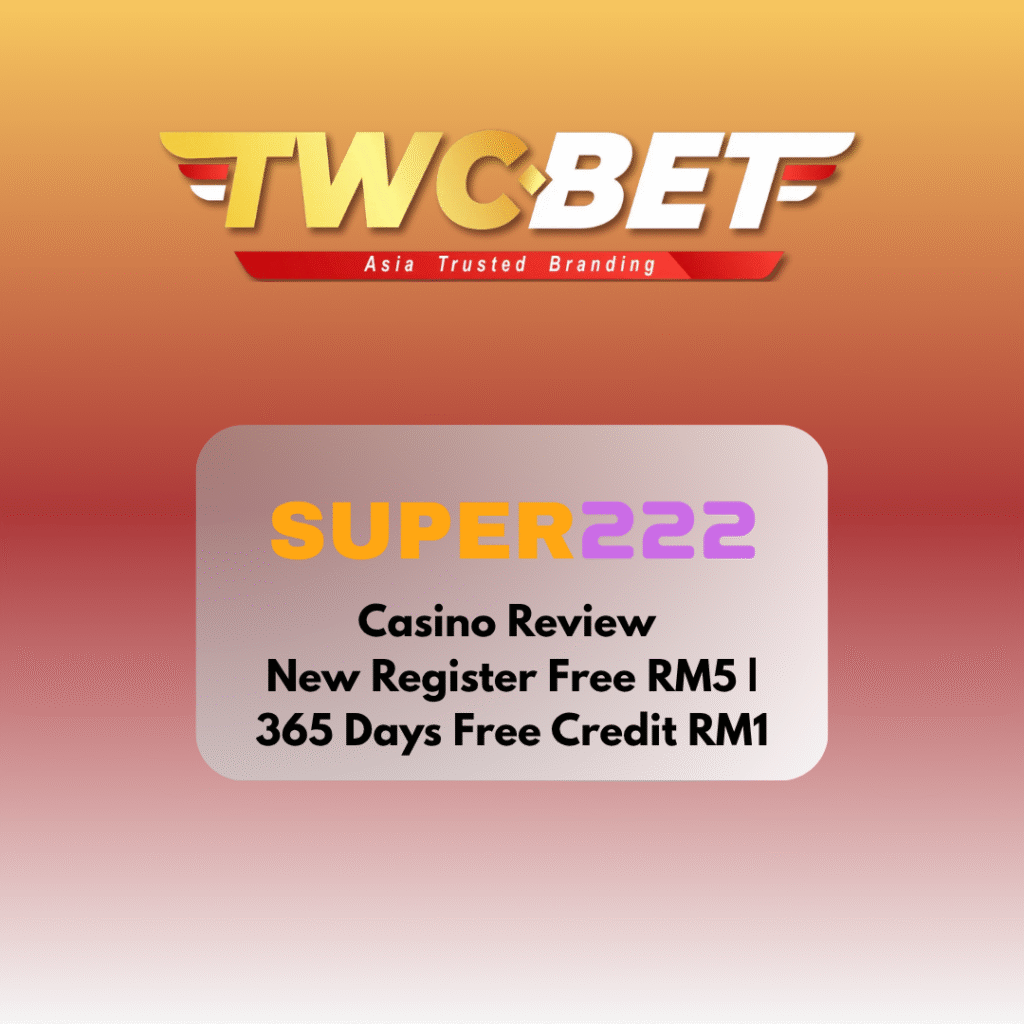 Super222 Casino Review | New Register Free RM5 | 365 Days Free Credit RM1
