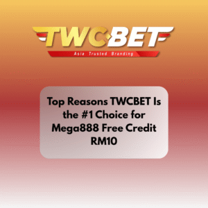 Top Reasons TWCBET Is the #1 Choice for Mega888 Free Credit RM10