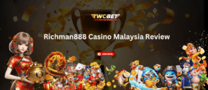 Richman888 Casino Malaysia Review