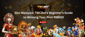 TWCBet’s Beginner’s Guide to Winning Your First RM500