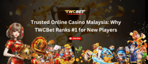 Why TWCBet Casino Online Malaysia Ranks #1 for New Players